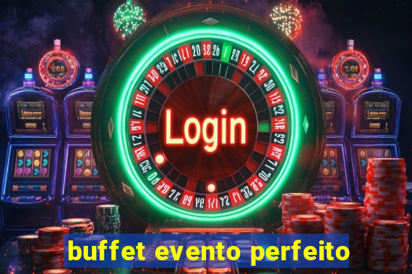 buffet evento perfeito